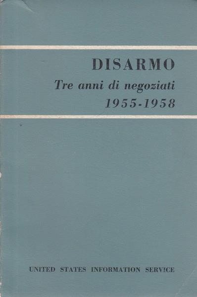 Disarmo. Tre anni di negoziati 1955-1958 - 3