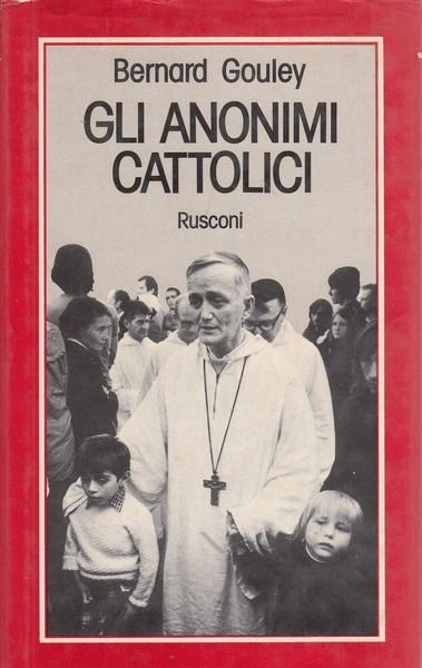 Gli anonimi cattolici - Bernard Gouley - copertina