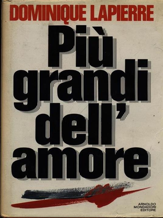 Più grandi dell'amore - Dominique Lapierre - 2