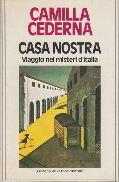 Casa nostra. Viaggio nei misteri d'Italia - Camilla Cederna - copertina