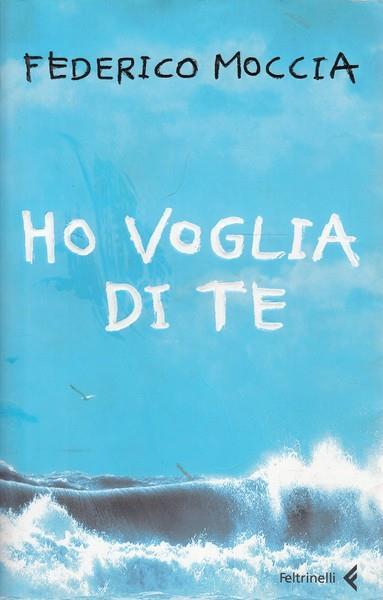 Ho voglia di te - Federico Moccia - copertina