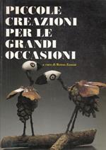 Piccole creazioni per le grandi occasioni