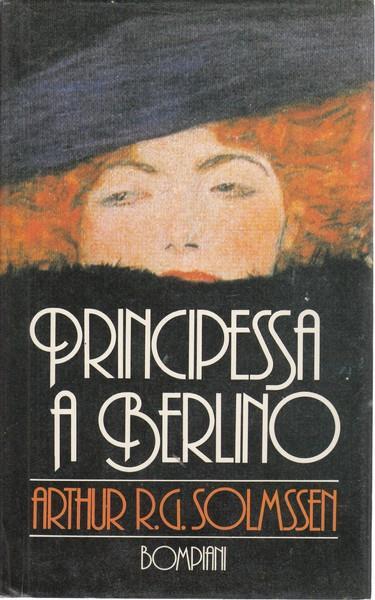 Principessa a Berlino - Arthur R. Solmssen - copertina