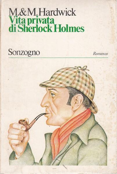 Vita privata di Sherlock Holmes - Michael Hardwick,Mollie Hardwick - 6