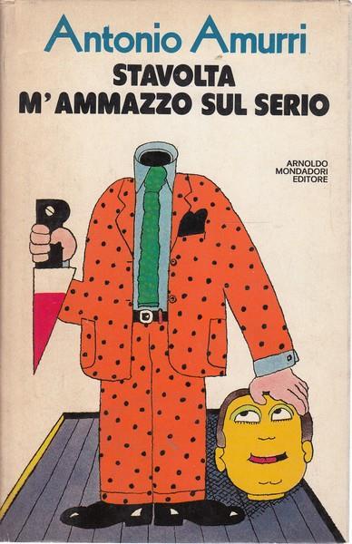 Stavolta m'ammazzo sul serio - Antonio Amurri - copertina