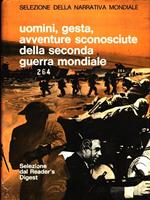 Uomini, gesta, avventure sconosciute della seconda guerra mondiale