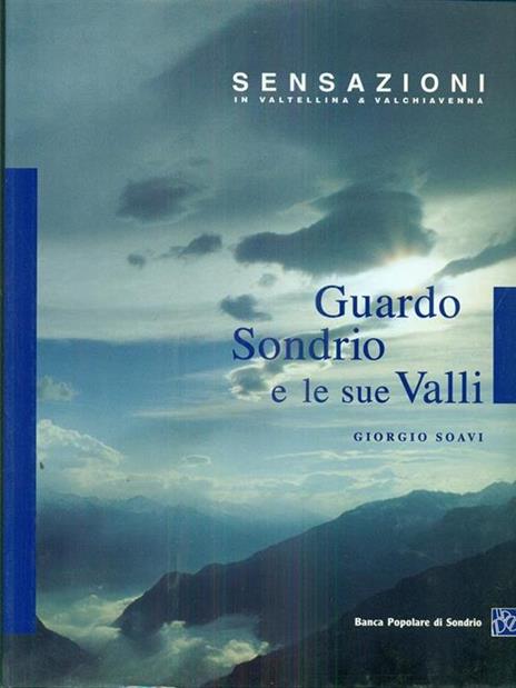 Guardo Sondrio e le sue valli - Giorgio Soavi - copertina