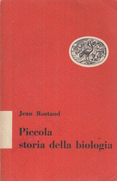 Piccola storia della biologia - Jean Rostand - 7