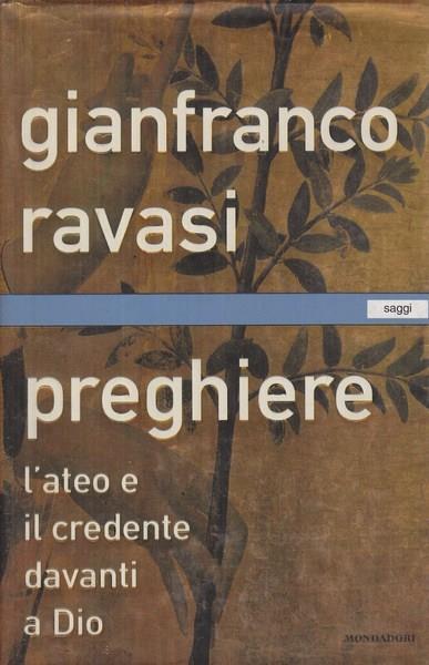 Preghiere. L' ateo e ilcredente davanti a Dio - Gianfranco Ravasi - copertina