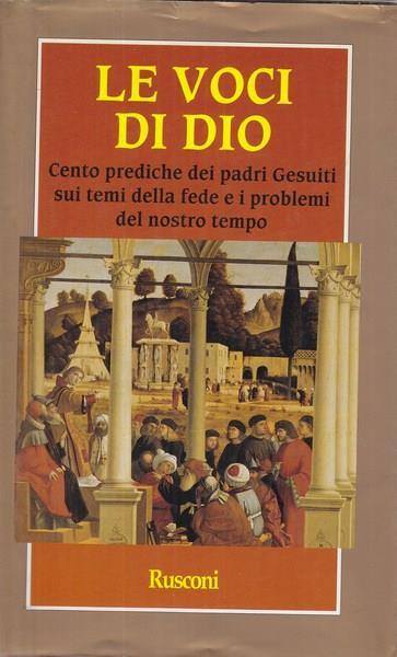 Le voci di Dio. Cento prediche dei padri gesuiti sui temi della fede e i problemi del nostro tempo - Gigi Speroni - 4