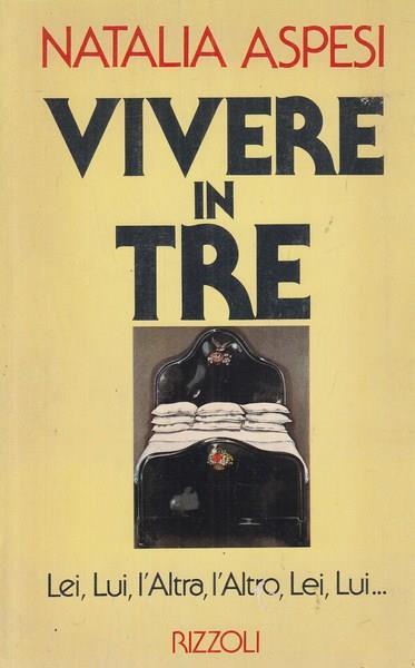 Vivere in tre - Natalia Aspesi - 4