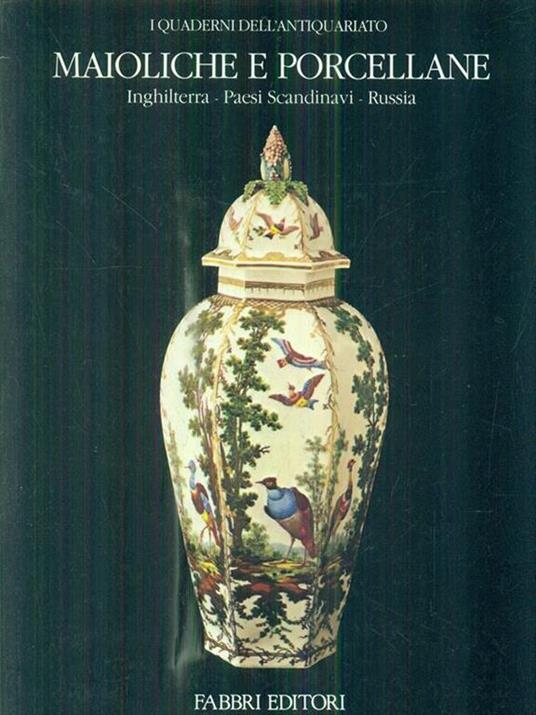 Maioliche e porcellane - Inghilterra Paesi Scandinavi Russia - Robert J. charleston - copertina