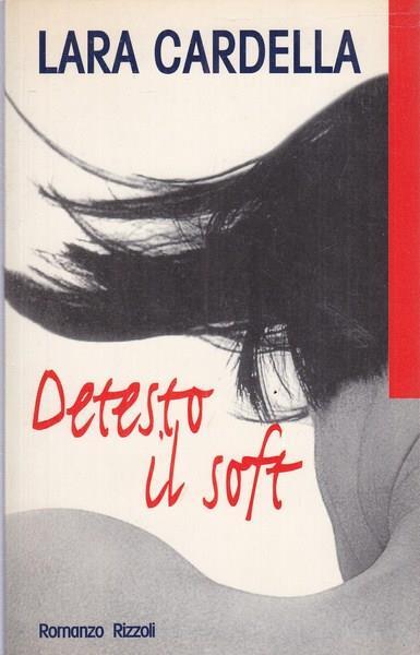 Detesto il soft - Lara Cardella - 5