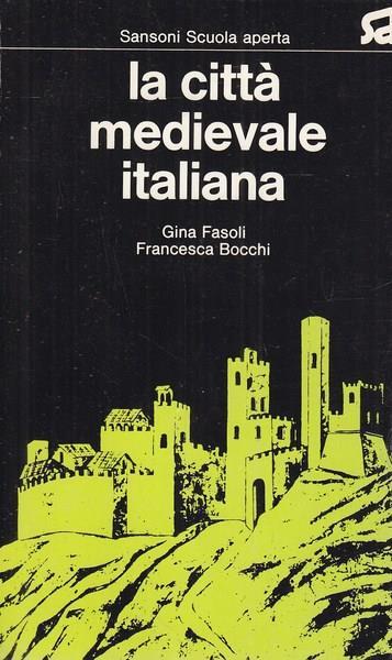 La città medievale italiana - Francesca Bocchi - copertina