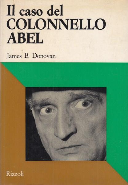 Il caso del colonnello Abel - James B. Donovan - copertina