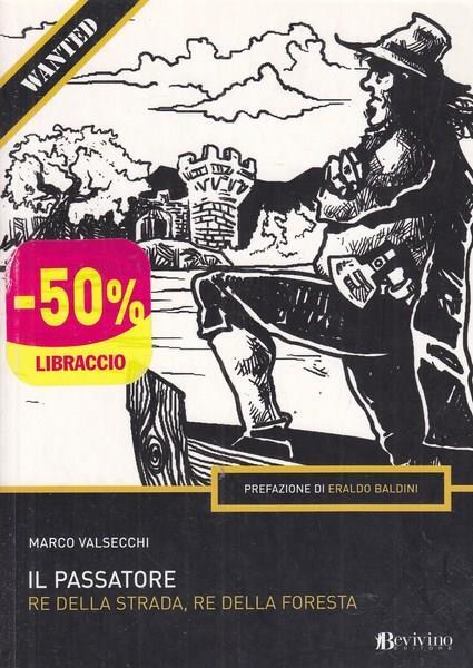 Il Passatore. Re della strada, re della foresta - Marco Valsecchi - copertina