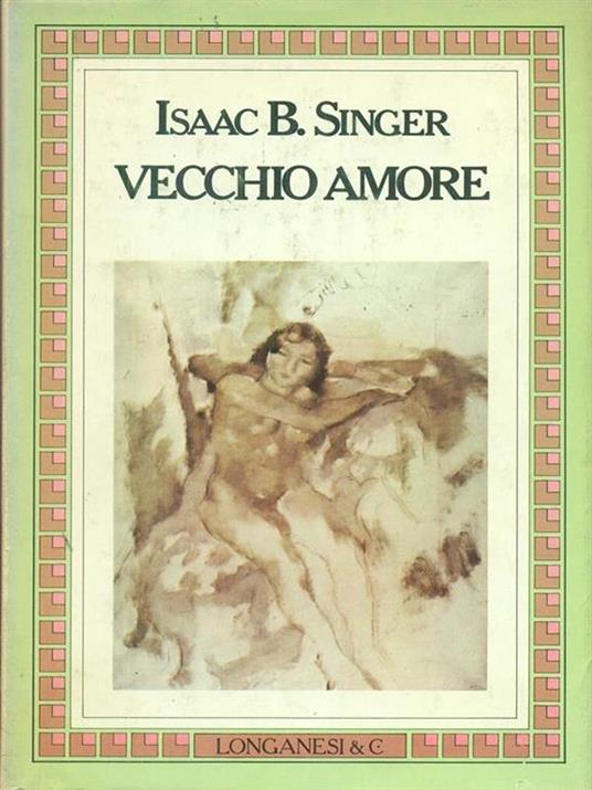 Vecchio amore - Isaac Bashevis Singer - 3