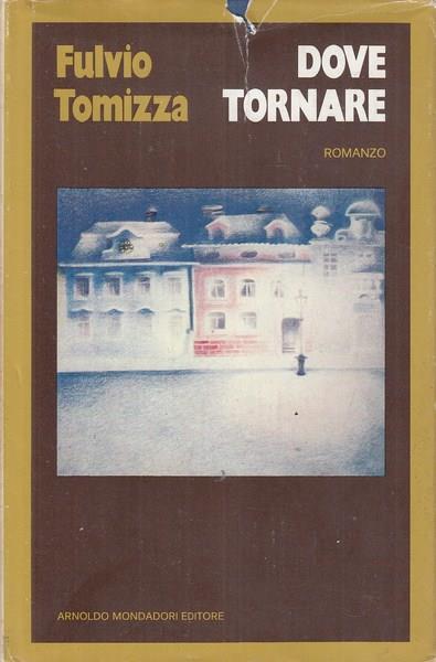 Dove tornare - Fulvio Tomizza - copertina