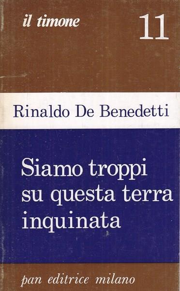 Siamo troppi su questa terra inquinata - Rinaldo De Benedetti - copertina