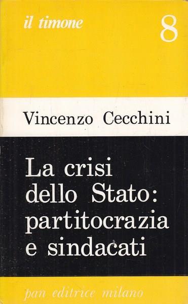 La crisi dello Stato: partitocrazia e sindacati - Vincenzo Cecchini - copertina