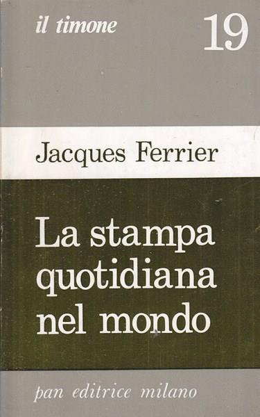 La stampa quotidiana nel mondo - Jacques Ferrier - 5