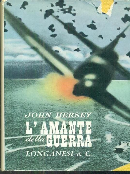 L' amante della guerra - John Hersey - 2