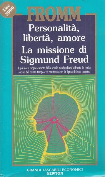 Personalità, libertà, amore. La missione di Sigmund Freud - Erich Fromm - 2