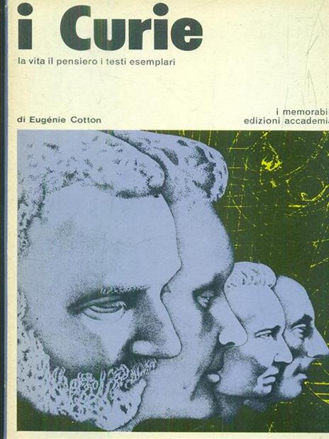 I Curie. La vita il pensiero i testi esemplari - Eugenie Cotton - copertina