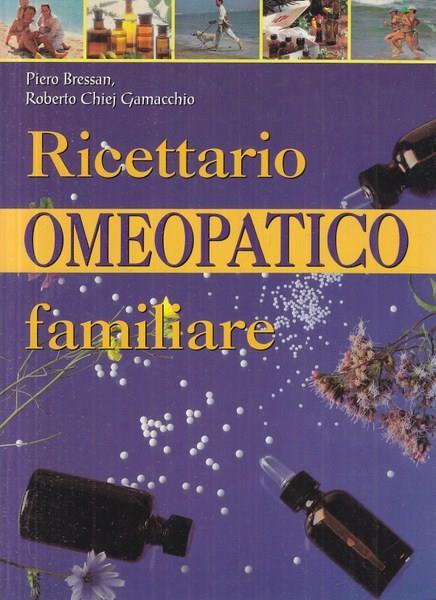 Ricettario omeopatico familiare - Piero Bressan,Roberto Chiej Gamacchio - 7