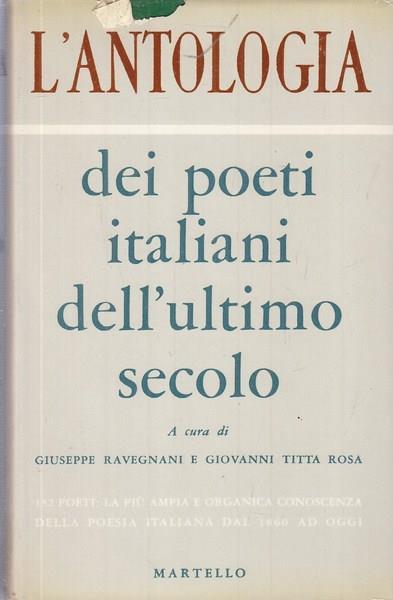 L' antologia dei poeti italiani dell'ultimo secolo - Giuseppe Ravegnani,Giovanni Titta Rosa - 8
