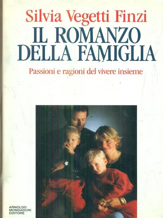 Il romanzo della famiglia. Passioni e ragioni del vivere insieme - Silvia Vegetti Finzi - 3