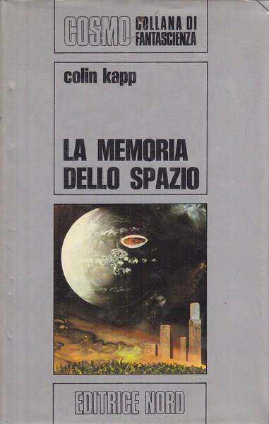 La memoria dello spazio - Colin Kapp - 2