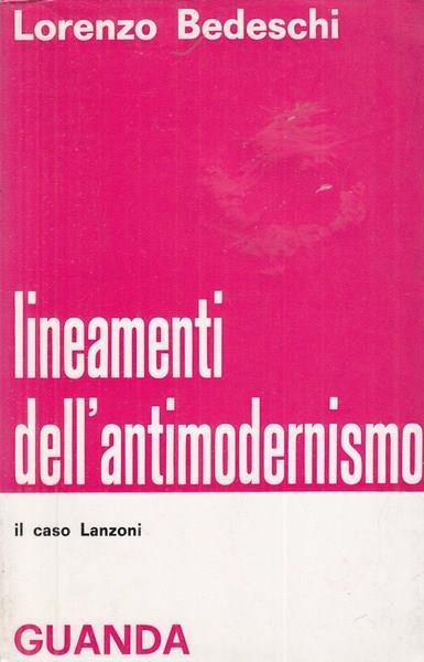 Lineamenti dell'antimodernismo - Il caso Lanzoni - Lorenzo Bedeschi - 3