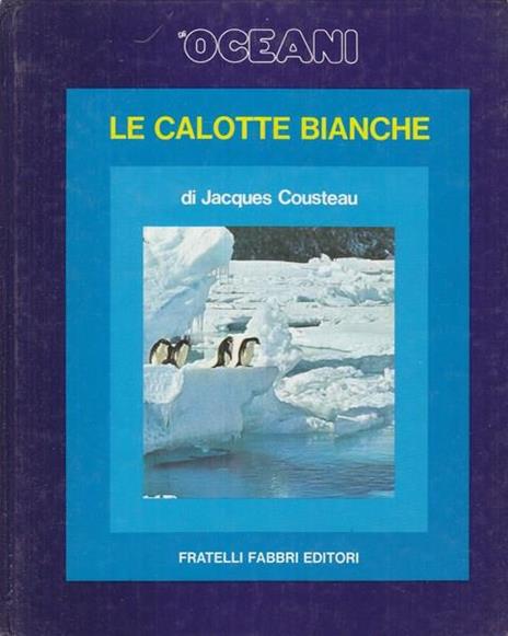 Le calotte bianche - Jacques Y. Cousteau - copertina