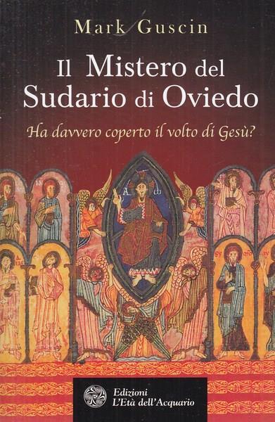 Il mistero del sudario di Oviedo. Ha davvero coperto il volto di Gesù? - Mark Guscin - 7