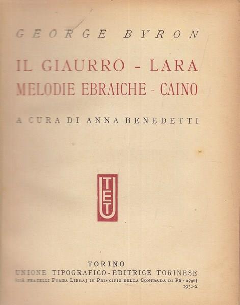 Il giaurro. Lara. Melodie ebraiche. Caino - George G. Byron - 2