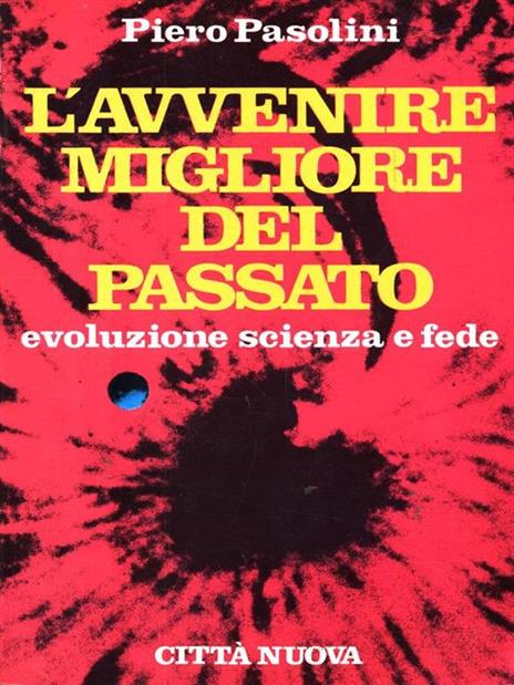 L' avvenire migliore del passato - Piero Pasolini - 2