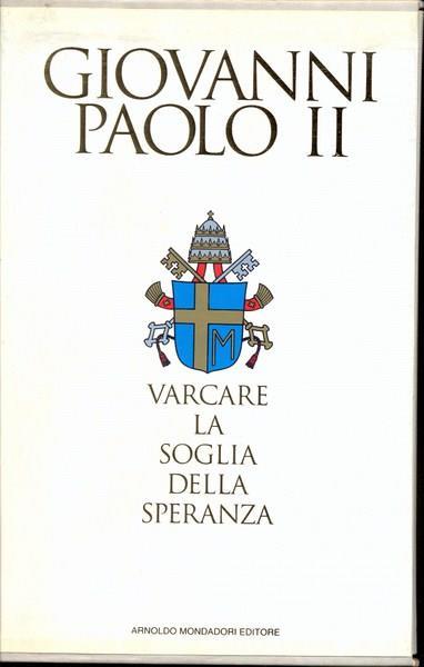 Varcare la soglia della speranza - Giovanni Paolo II - copertina