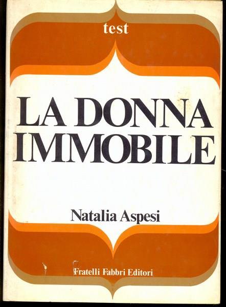 La donna immobile - Natalia Aspesi - 7