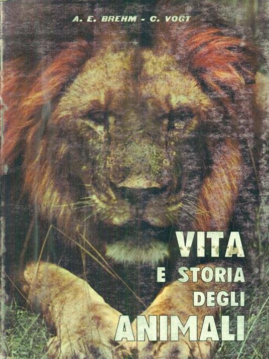 Vita e storia degli animali - Alfred E. Brehm,Carl Vogt - 10