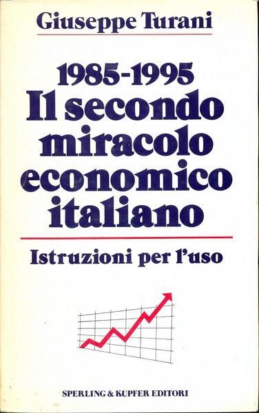 1985-1995. Il secondo miracolo economico italiano - Giuseppe Turani - copertina