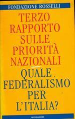 Terzo rapporto sulle priorità nazionali Quale federalismo per l'Italia?