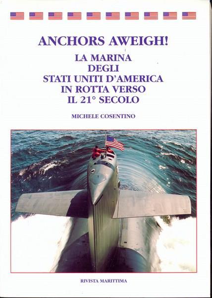 Anchors Aweigh! La Marina degli Stati Uniti d'America in rotta verso il 21° secolo - Michele Cosentino - 5