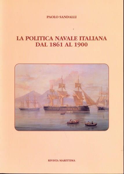 La politica navale italiana dal 1861 al 1900 - Paolo Sandalli - 8