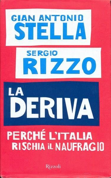 La deriva - Gian Antonio Stella,Sergio Rizzo - copertina