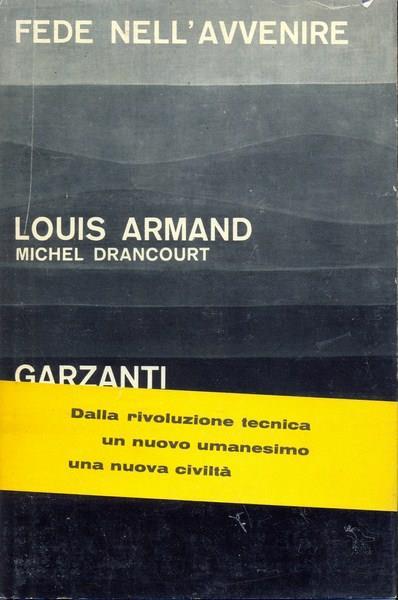 Fede nell'avvenire - Louis Armand,Michel Drancourt - copertina