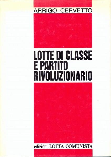 Lotte di classe e partito rivoluzionario - Arrigo Cervetto - 4