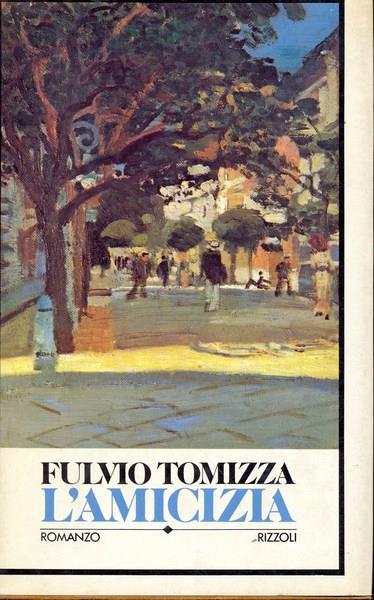 L' amicizia - Fulvio Tomizza - 3