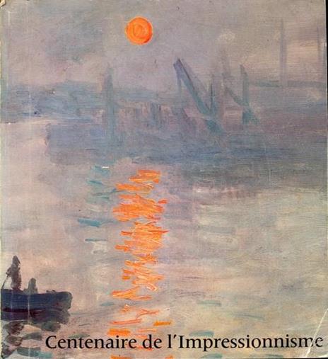 Centennaire de l'impressionnisme. In lingua francese - copertina