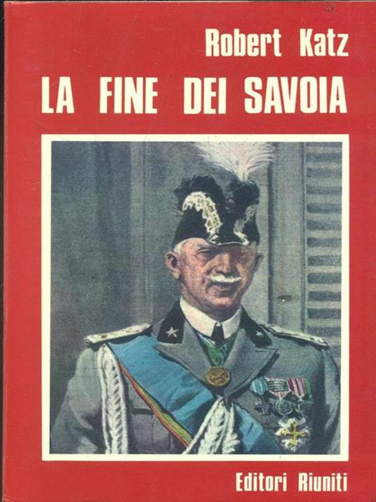 La fine dei Savoia - Robert Katz - 3